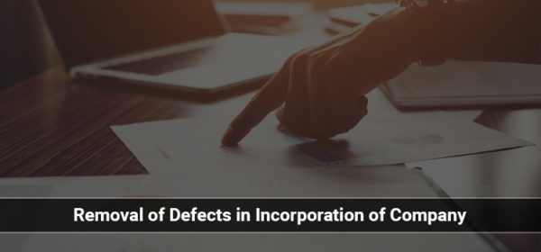 Removal of Defects in Incorporation of Company