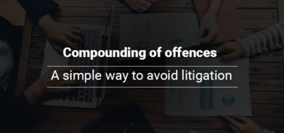 Compounding of offences –A simple way to avoid litigation