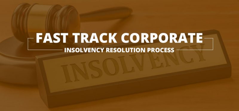Fast Track Corporate Insolvency Resolution Process