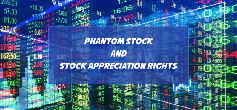 Phantom Stock and Stock Appreciation Rights