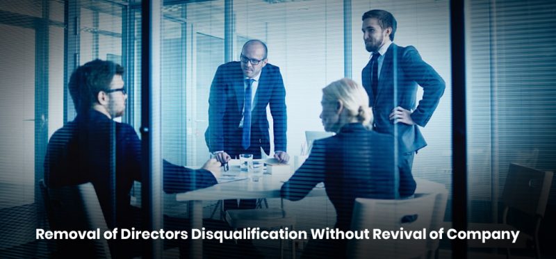Removal of Directors Disqualification Without Revival of Company