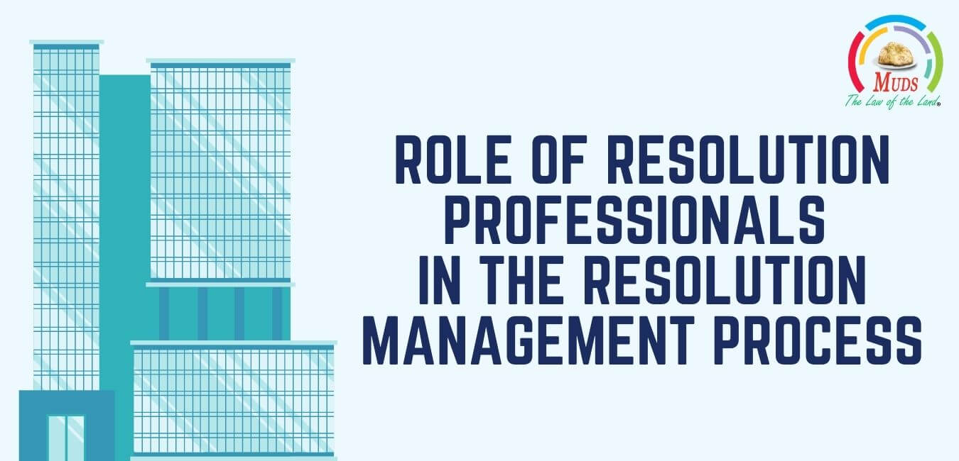 Role of Resolution Professionals in the Resolution Management Process