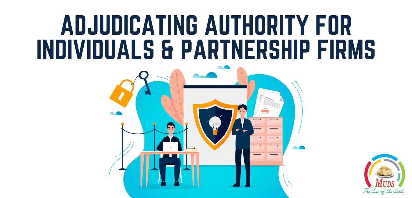 Adjudicating Authority for Individuals & Partnership Firms