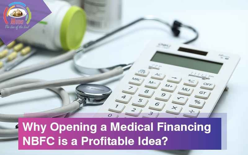 Why Opening a Medical Financing NBFC is a Profitable Idea?