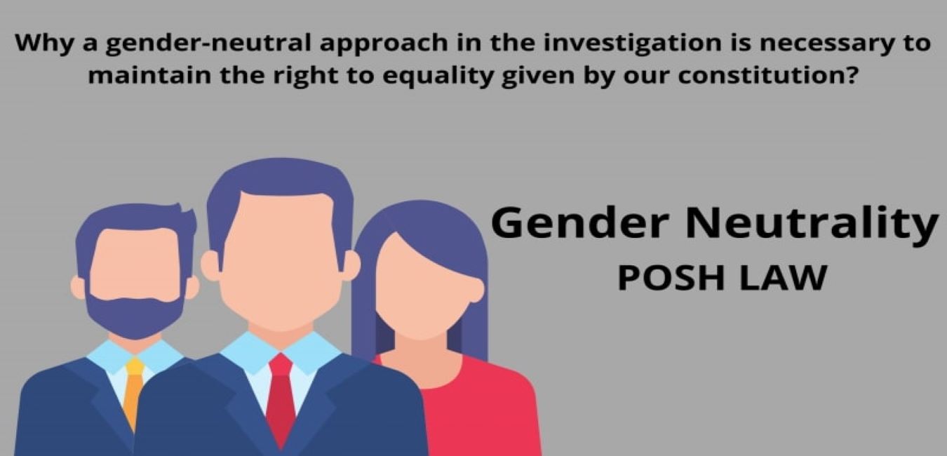 PoSH Act Decoded Is Gender Neutrality a Part of the PoSH Law