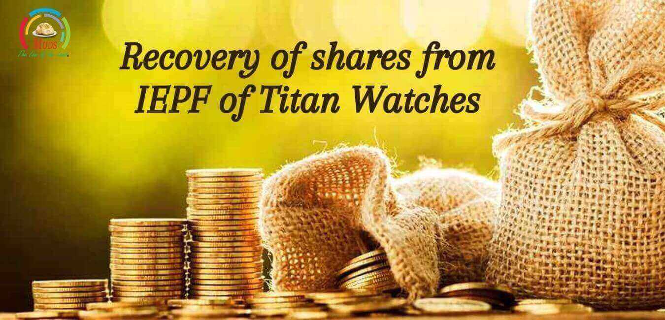 Recovery of shares from IEPF of Titan Watches