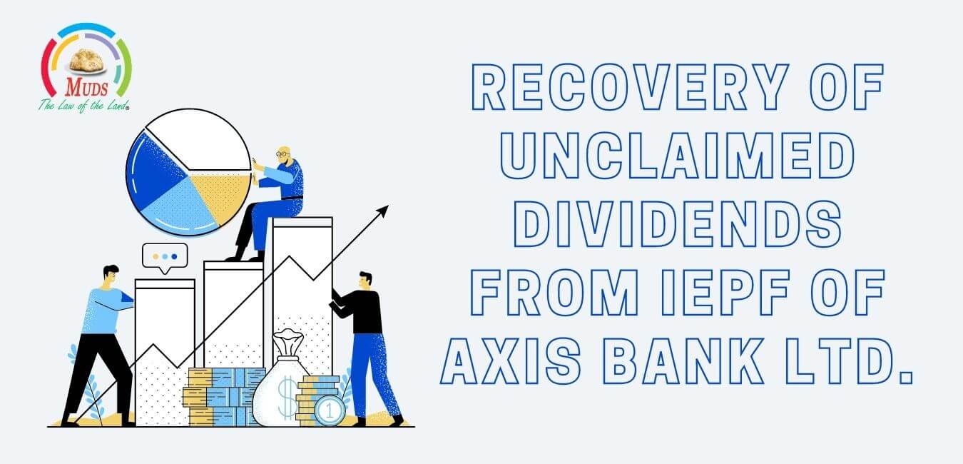 Recovery of Unclaimed Dividends from IEPF of AXIS Bank LTD.
