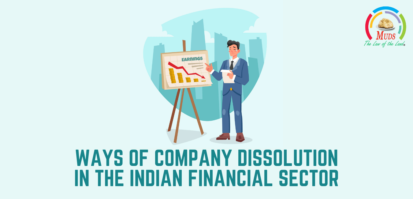 Ways of Company Dissolution in the Indian Financial Sector