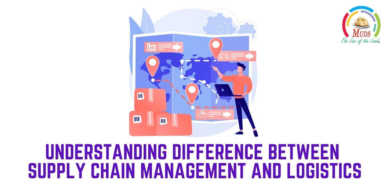 Understanding Difference Between Supply Chain Management and Logistics