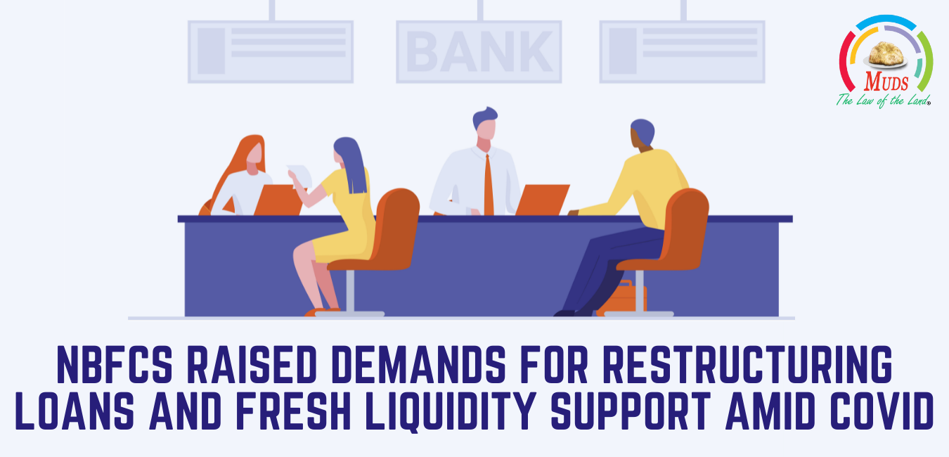 NBFCs Raised Demands For Restructuring Loans and Fresh Liquidity Support Amid Covid