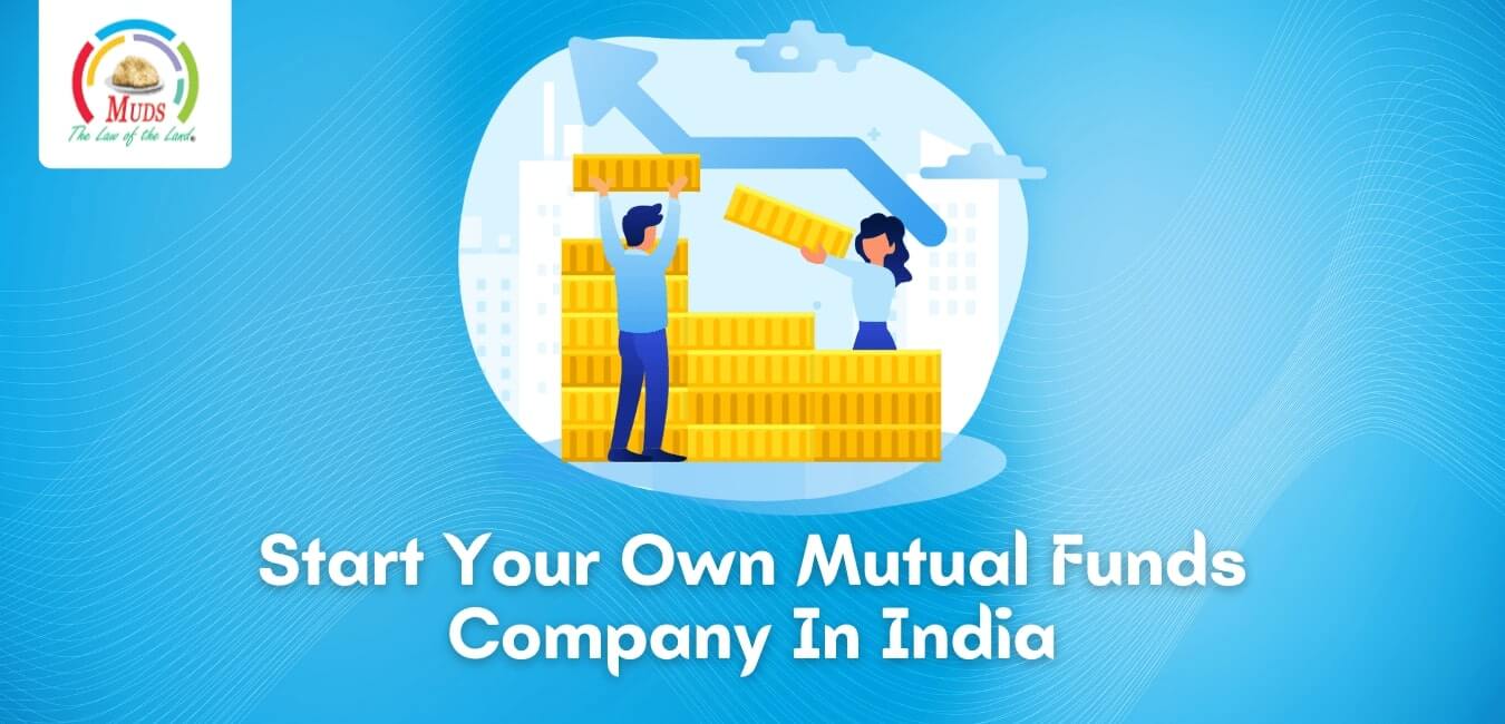Start Your Own Mutual Funds Company In India