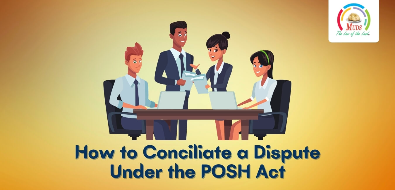 How to Conciliate a Dispute Under the POSH Act