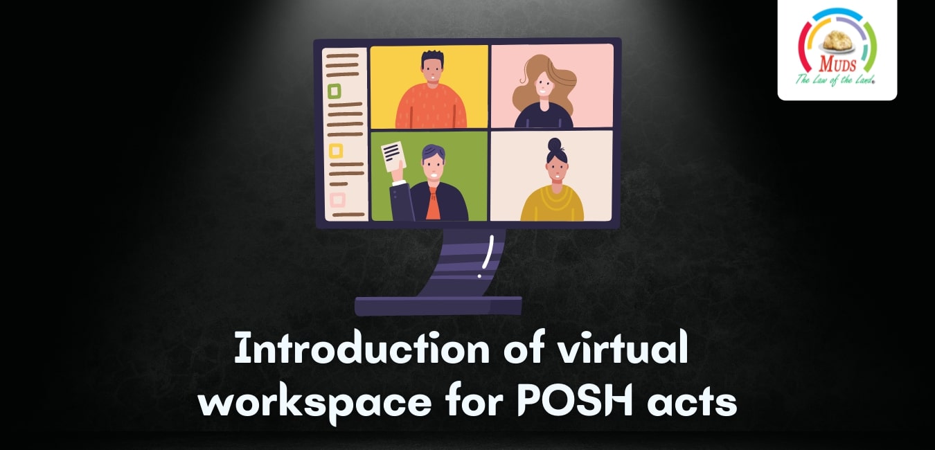 Introduction of virtual workspace for POSH act