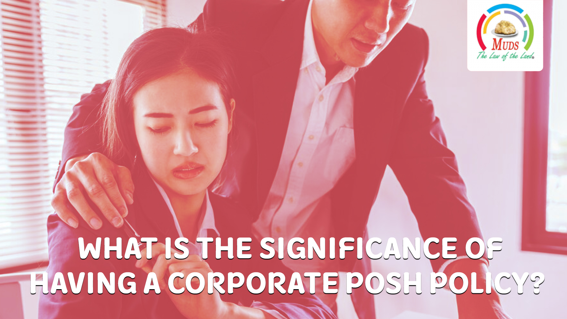 Significance of Having A Corporate Posh Policy